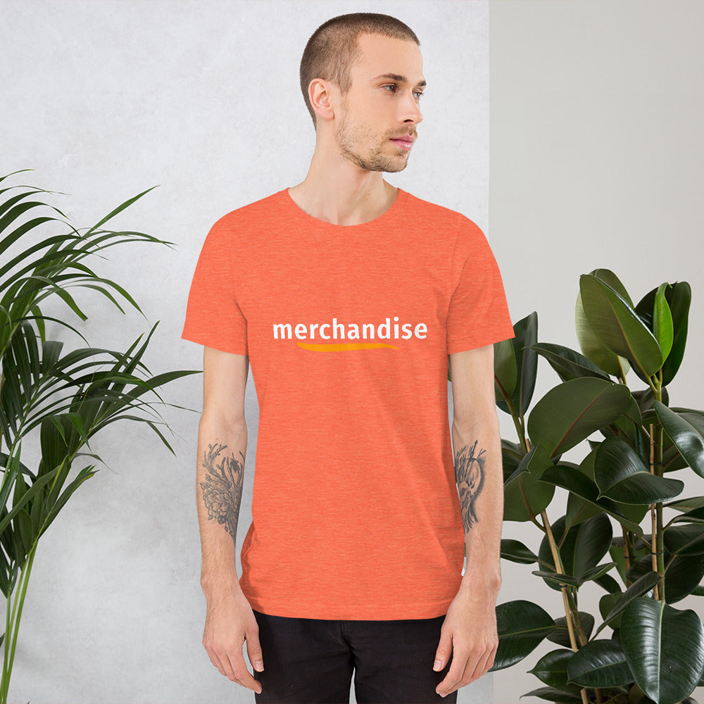 "Merchandise" Unisex t-shirt