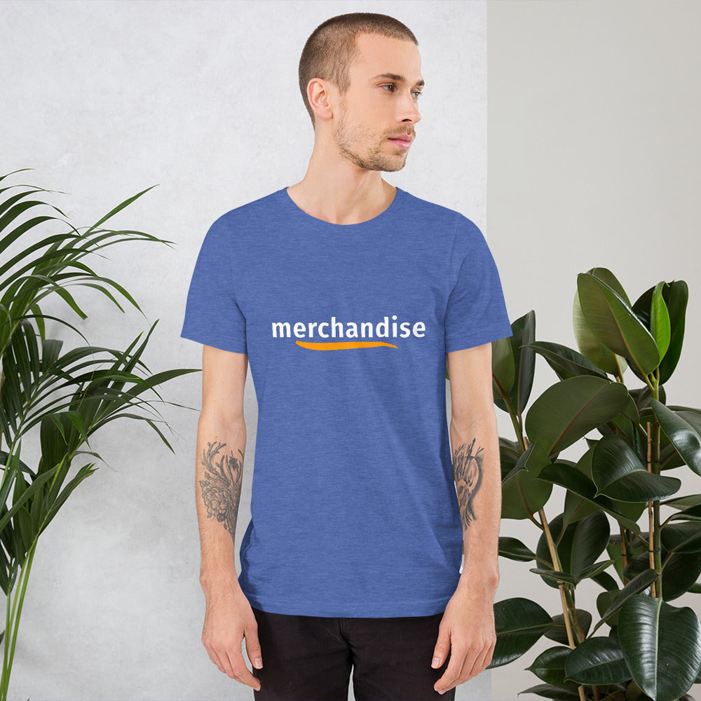 "Merchandise" Unisex t-shirt